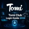 Tomi Club Login Guide 2026